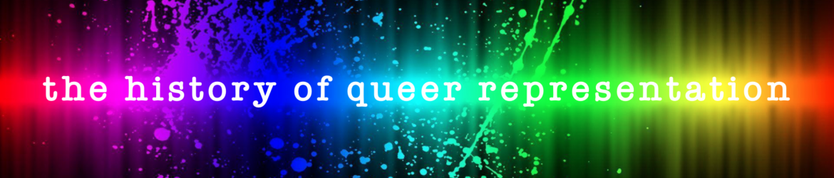 the history of queer representation